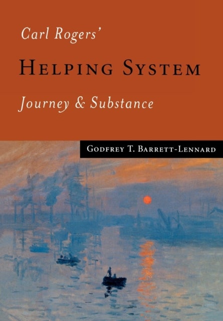Carl Rogers' Helping System - Journey & Substance