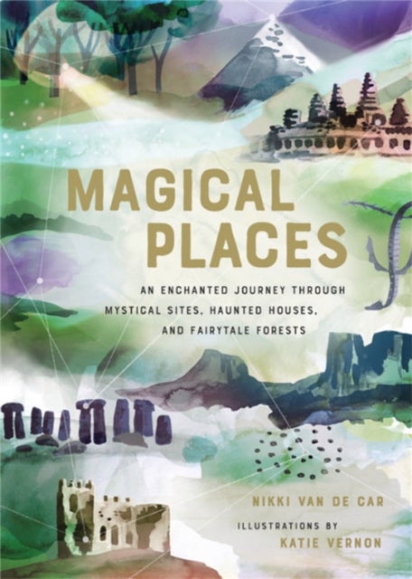 Magical Places - An Enchanted Journey through Mystical Sites, Haunted Houses, and Fairytale Forests