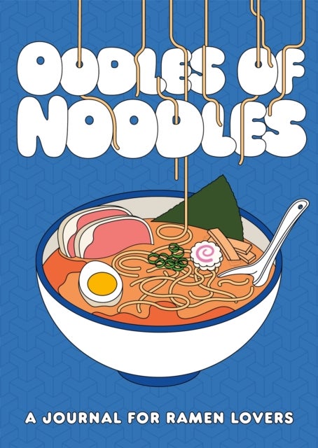 Oodles of Noodles - A Journal for Ramen Lovers