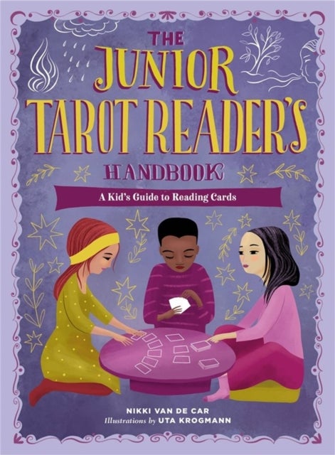 The Junior Tarot Reader''s Handbook - A Kid's Guide to Reading Cards