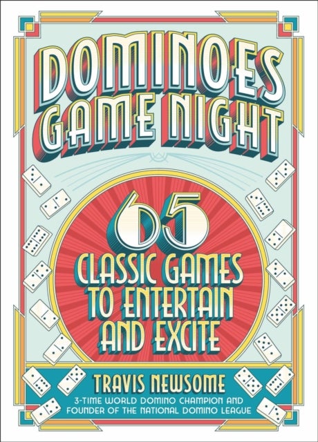 Dominoes Game Night - 65 Classic Games to Entertain and Excite