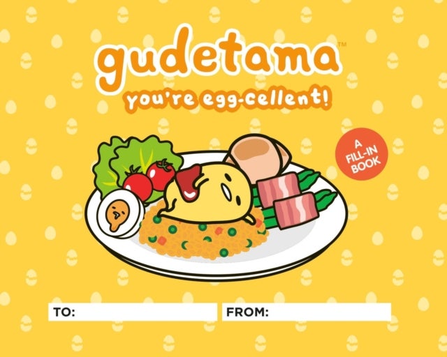 Gudetama: You''re Egg-cellent! - A Fill-In Book