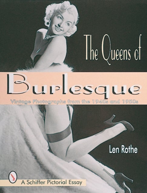 Queens of Burlesque - Vintage Photographs from the 1940s and 1950s