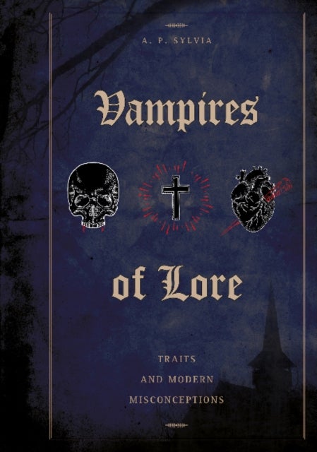 Vampires of Lore - Traits and Modern Misconceptions