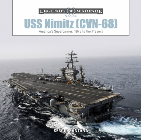 USS Nimitz (CVN-68): America's Supercarrier: 1975 to the Present - America’s Supercarrier: 1975 to the Present