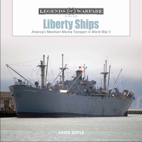 Liberty Ships - America’s Merchant Marine Transport in World War II