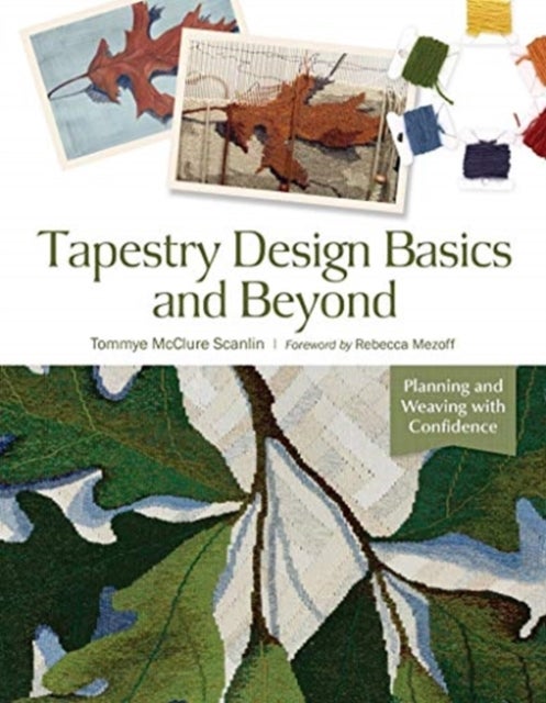 Tapestry Design Basics and Beyond - Planning and Weaving with Confidence