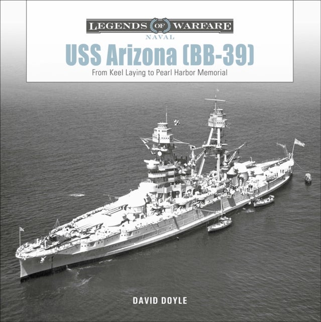 USS Arizona (BB-39) - From Keel Laying to Pearl Harbor Memorial