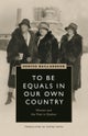 To Be Equals in Our Own Country