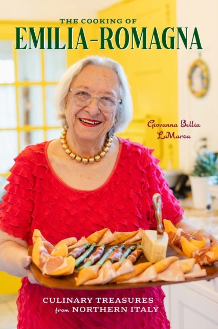 The Cooking of Emilia-Romagna, Illustrated Edition - Culinary Treasures from Northern Italy