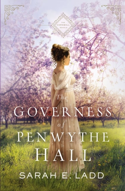The Governess of Penwythe Hall - Atmospheric, Sweet Regency Romance