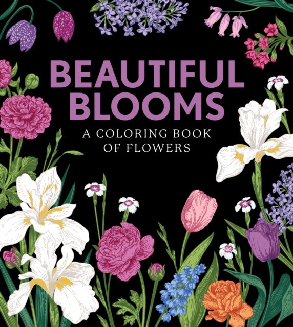 Beautiful Blooms - A Coloring Book of Flowers