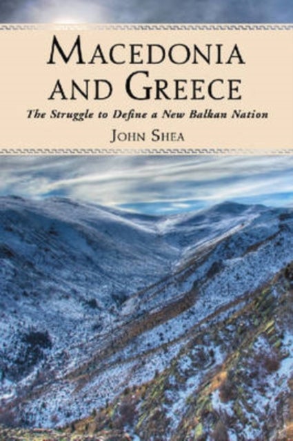 Macedonia and Greece - The Struggle to Define a New Balkan Nation