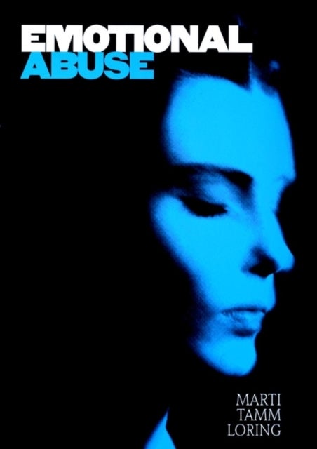Emotional Abuse – The Trauma & the Treatment - The Trauma and the Treatment