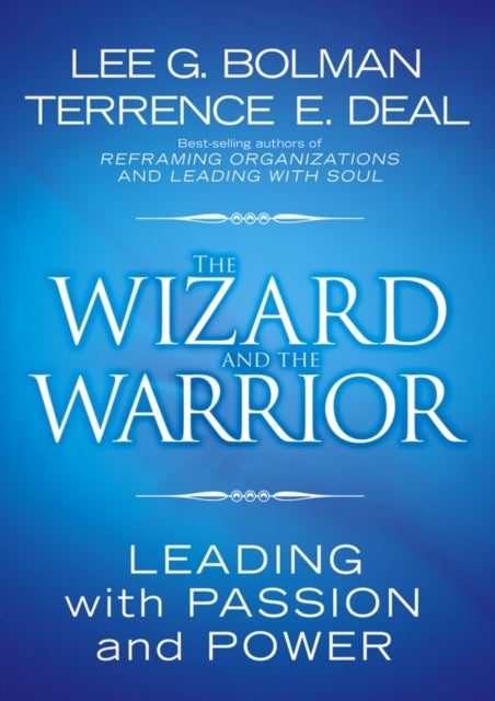 Wizard and Warrior - Leading with Passion and Power