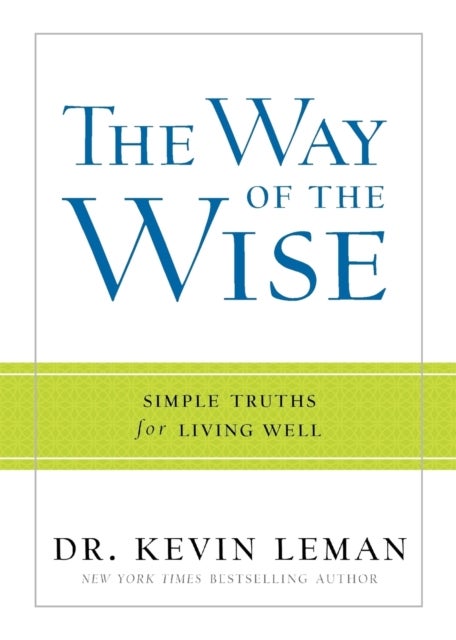 The Way of the Wise ¿ Simple Truths for Living Well