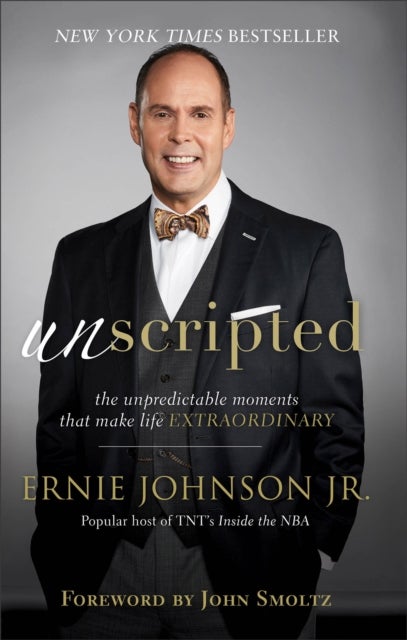 Unscripted ¿ The Unpredictable Moments That Make Life Extraordinary