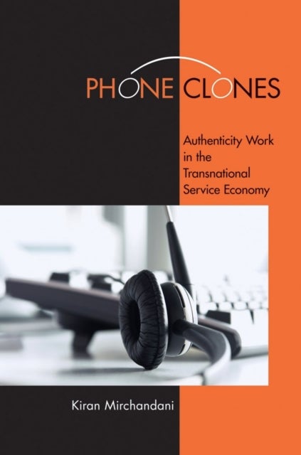 Phone Clones - Authenticity Work in the Transnational Service Economy