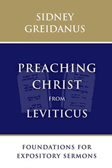 Preaching Christ from Leviticus - Foundations for Expository Sermons