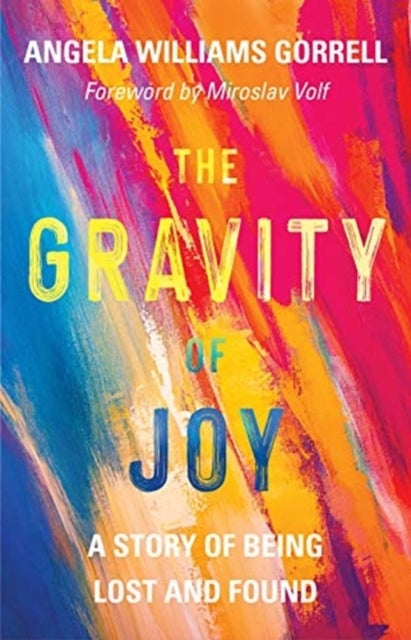 The Gravity of Joy - A Story of Being Lost and Found