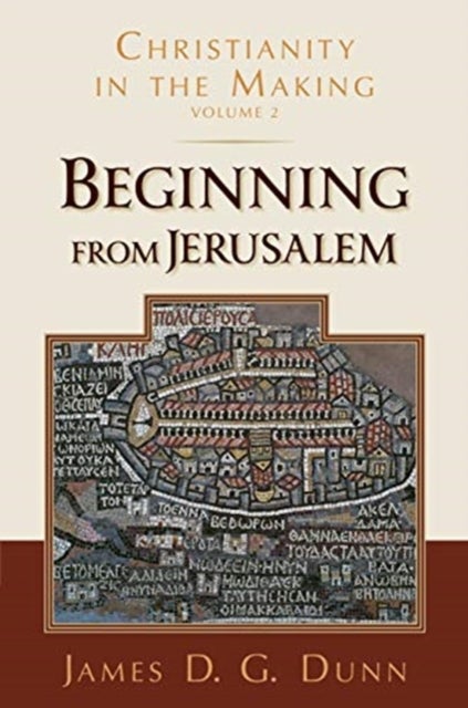 Beginning from Jerusalem - Christianity in the Making, Volume 2