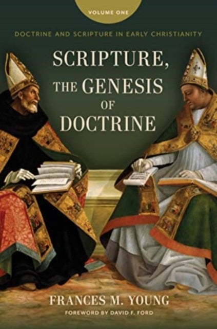 Scripture, the Genesis of Doctrine - Doctrine and Scripture in Early Christianity, Vol 1.