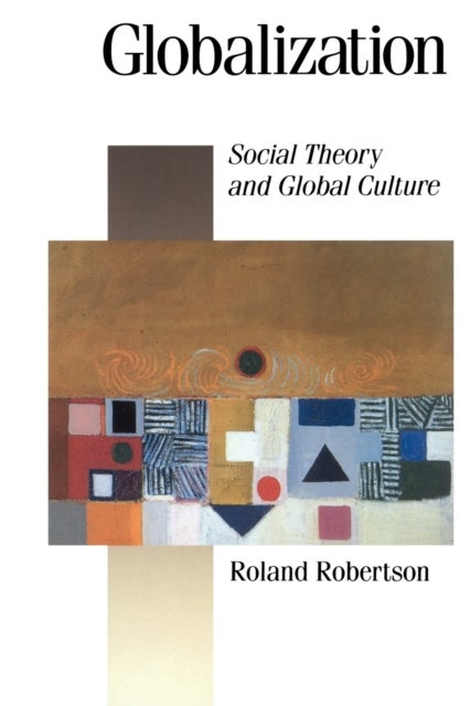 Globalization - Social Theory and Global Culture