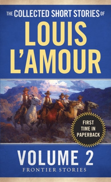 The Collected Short Stories of Louis L''Amour, Volume 2 - Frontier Stories