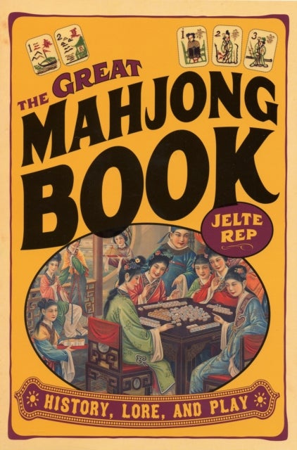 The Great Mahjong Book - History, Lore, and Play
