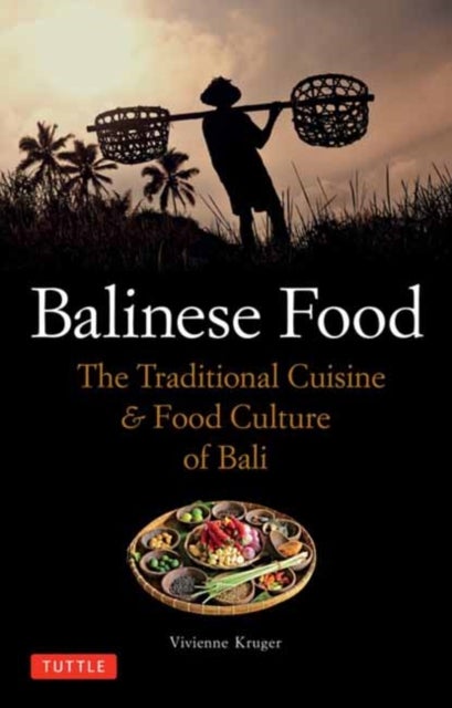 Balinese Food - The Traditional Cuisine & Food Culture of Bali