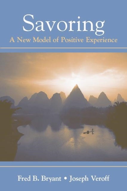 Savoring - A New Model of Positive Experience