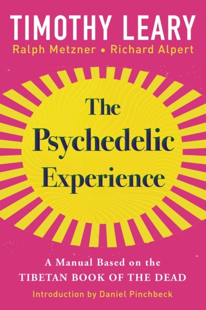 The Psychedelic Experience - A Manual Based on the Tibetan Book of the Dead