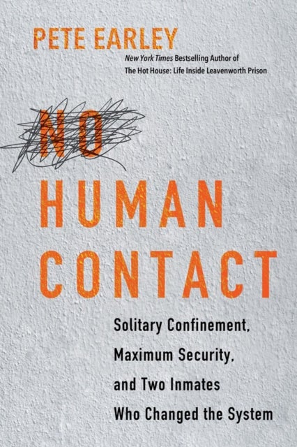 No Human Contact - Solitary Confinement, Maximum Security, and Two Inmates Who Changed the System