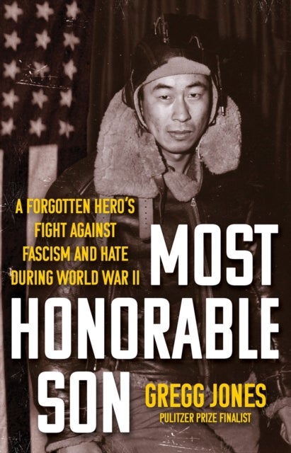 Most Honorable Son - A Forgotten Hero’s Fight Against Fascism and Hate During World War II