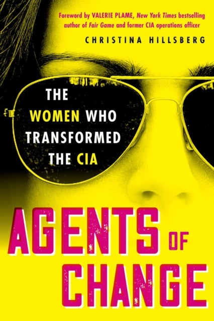 Agents of Change - The Women Who Transformed the CIA