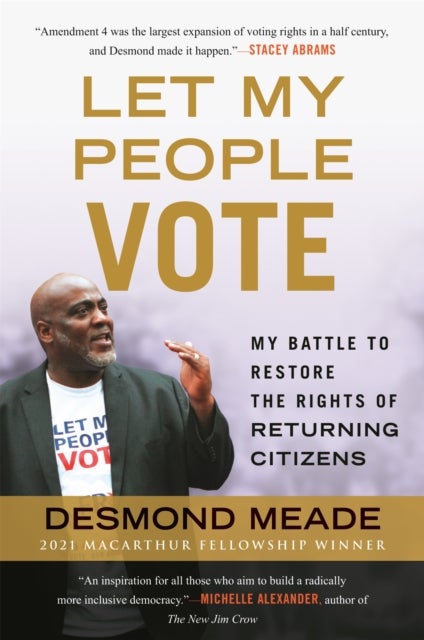 Let My People Vote - My Battle to Restore the Civil Rights of Returning Citizen