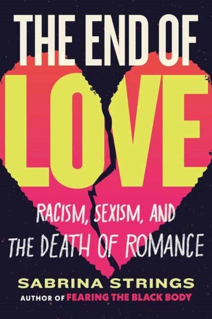 The End of Love - Racism, Sexism, and the Death of Romance