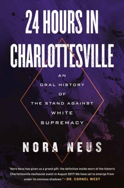 24 Hours in Charlottesville - An Oral History of the Stand Against White Supremacy