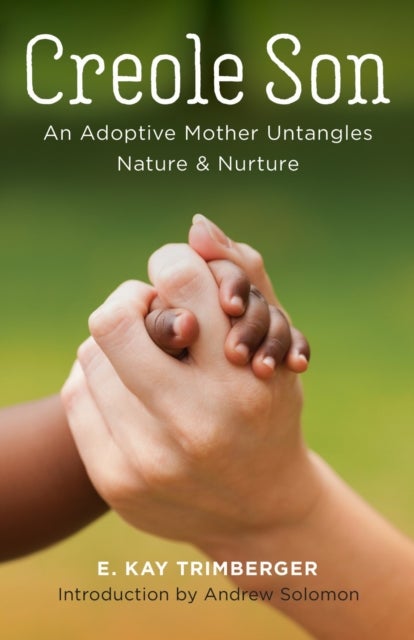 Creole Son - An Adoptive Mother Untangles Nature and Nurture