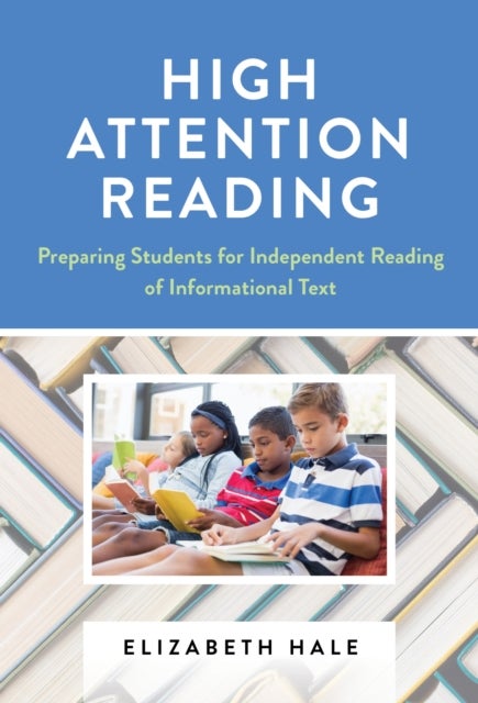 High Attention Reading - Preparing Students for Independent Reading of Informational Text