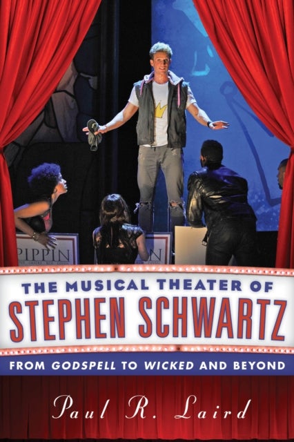 The Musical Theater of Stephen Schwartz - From Godspell to Wicked and Beyond