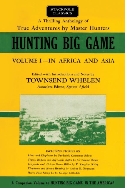 Hunting Big Game - Volume 1 - In Africa and Asia