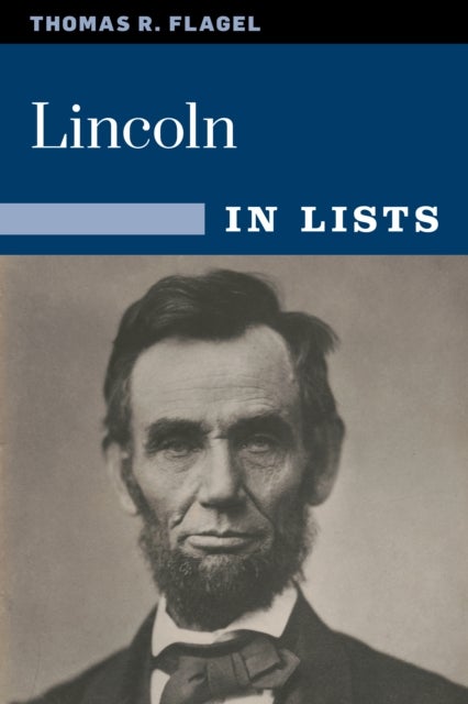 Lincoln - The Civil War President in 25 Lists