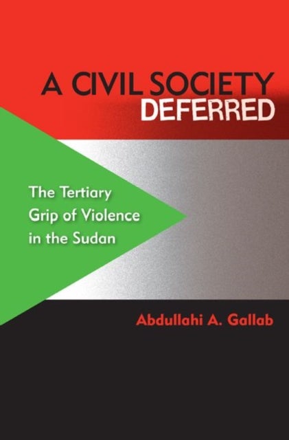 A Civil Society Deferred - The Tertiary Grip of Violence in the Sudan