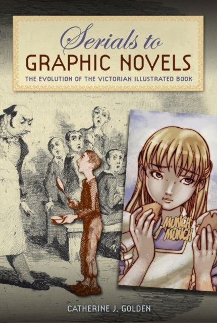 Serials to Graphic Novels - The Evolution of the Victorian Illustrated Book