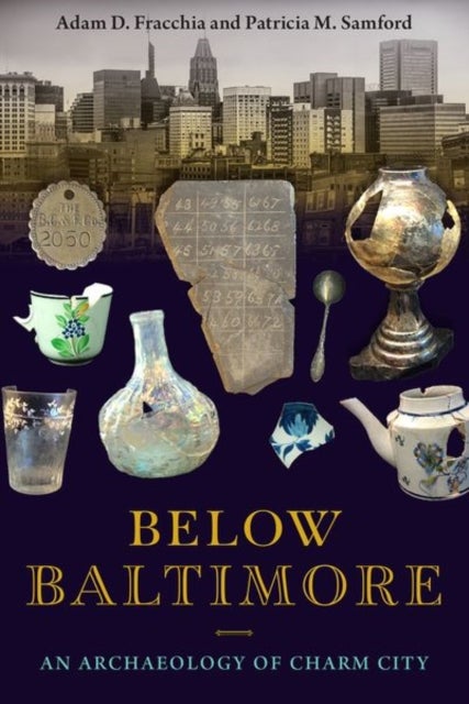 Below Baltimore - An Archaeology of Charm City