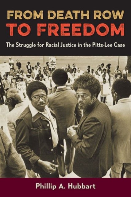 From Death Row to Freedom - The Struggle for Racial Justice in the Pitts-Lee Case