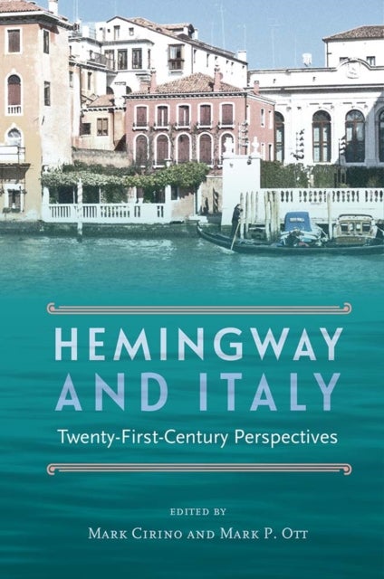 Hemingway and Italy - Twenty-First-Century Perspectives