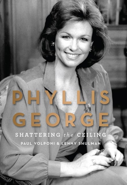 Phyllis George - Shattering the Ceiling