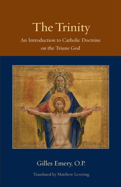 The Trinity - An Introduction to Catholic Doctrine on the Triune God
